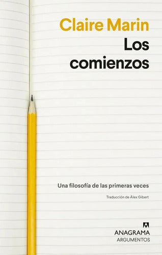 Libro Comienzos, Los, De Claire Marin. Editorial Anagrama