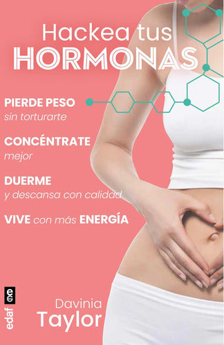 Hackea Tus Hormonas - De Davinia Taylor - Editorial Edaf