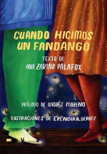 9786078978281-Cuando-hicimos-un-fandango-Portada1