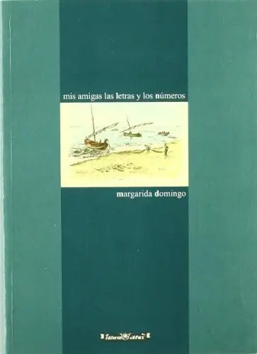 Libro Mis Amigas Las Letras Y Los Numeros, De Margarida Domingo Pique, Vol. N/a. Editorial Alas, Tapa Blanda (2001)