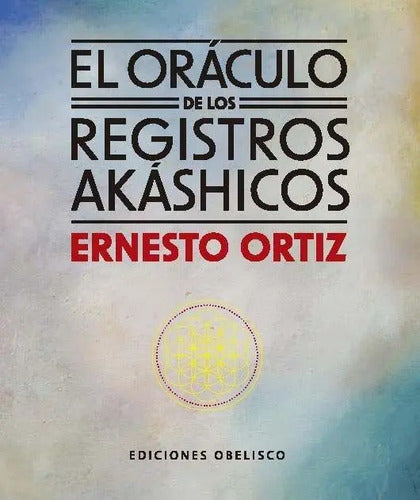 Libro El Oraculo De Los Registros Akashicos - De Ernesto Ortiz - Editorial Ediciones Obelisco S.l., Tapa Blanda (2025)