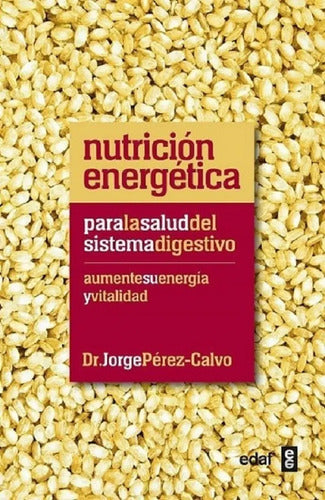 Nutrición Energética Para La Salud Del Sistema Digestivo