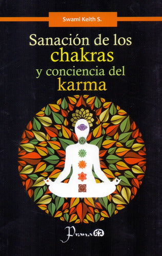Sanación De Los Chakras Y Conciencia Del Karma - Swami Keith