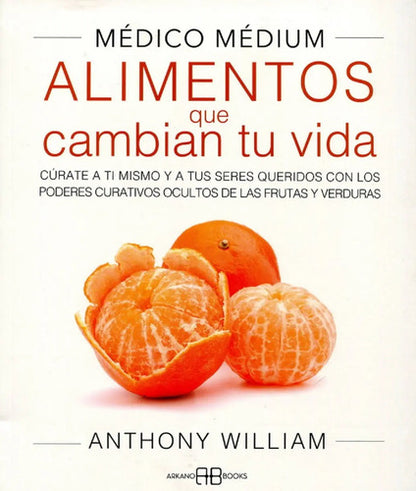 Médico Médium - Alimentos Que Cambian Tu Vida - Tapa Blanda