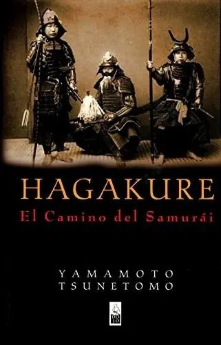 Hagakure. El Camino Del Samurái - Yamamoto Tsunetomo