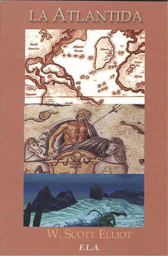 La Atlántida - Historia De Los Atlantes - W. Scott Elliot