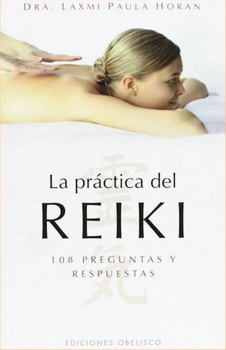 La Práctica Del Reiki - 108 Preguntas Y Respuestas