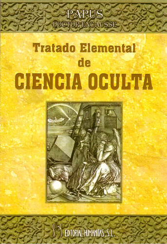 Tratado Elemental De Ciencia Oculta - Original Ed. Humanitas