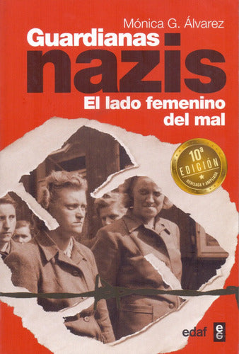Guardianas Nazis - El Lado Femenino Del Mal - Álvarez, M.