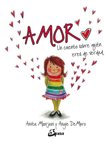 Amor - Un Cuento Sobre Quien Eres De Verdad - Anita Moorjani
