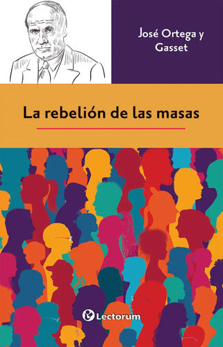 La Rebelión De Las Masas - José Ortega - Editorial Lectorum
