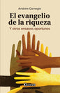 El Evangelio De La Riqueza - Andrew Carnegie, Quarzo