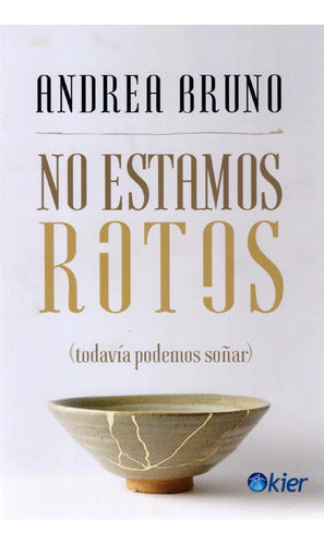No Estamos Rotos - Todavía Podemos Soñar - Andrea Bruno