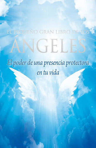 El Pequeño Gran Libro De Los Ángeles - De Varios Autores - Editorial Matiri - Tapa Blanda (2025)