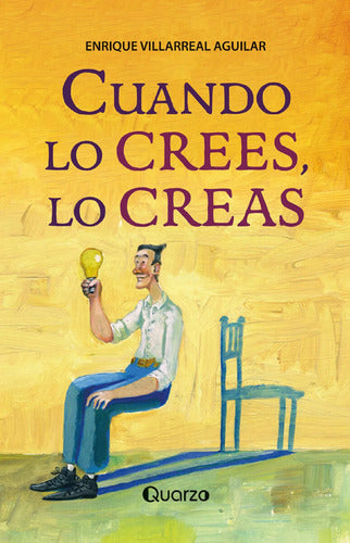 Cuando Lo Crees, Lo Creas - Enrique Villareal Aguilar