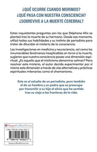 La Muerte No Existe: 15 Años De Investigación Sobre El Más Allá Para Ayudarte A Afrontar La Muerte Con Serenidad, De Allix, Stephane., Vol. 1. Editorial Harpercollins, Tapa Blanda En Español, 2024