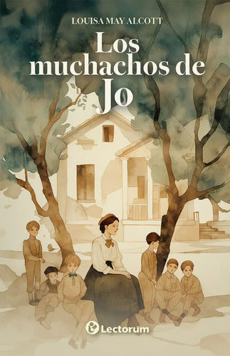 Los Muchachos De Jo - De Louisa May Alcott - Edit. Lectorum