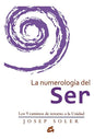 La Numerologia Del Ser. Los 9 Caminos De Retorno A La Unidad