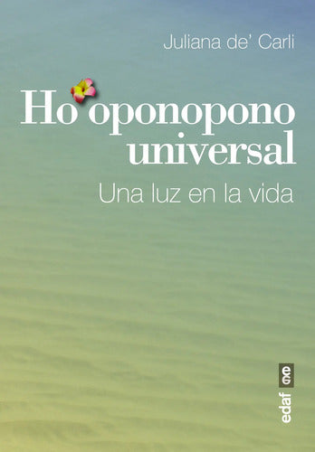 Ho Oponopono Universal - Juliana D'carli - Editorial Edaf