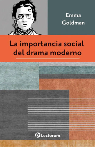 La Importancia Social Del Drama Moderno, De Emma Goldman. Editorial Lectorum, Tapa Blanda En Español, 2025