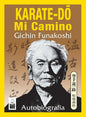 Karate-do - Mi Camino - Autobiografía -  Gichin Funakoshi
