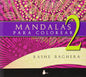 Mandalas Para Colorear 2 - Rashe Baghera - Editorial Sirio