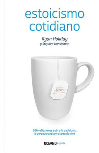 Estoicismo Cotidiano - 366 Reflexiones Sobre La Sabiduría