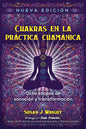 Chakras En La Práctica Chamánica. Ocho Etapas De Sanación