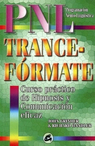 Pnl Trance-fórmate Curso Práctico De Hipnosis Y Comunicación