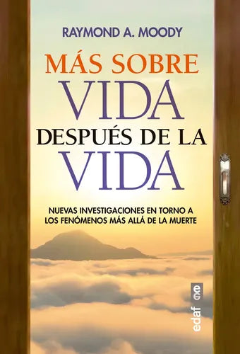 Mas Sobre Vida Después De La Vida - De Raymond A. Moody - Editorial Edaf - 2022