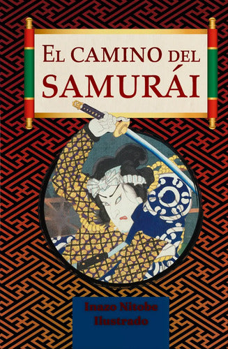 El Camino Del Samurai - Ilustrado - De Inazo Nitobe - Editores Mexicanos Unidos - Tapa Dura - En Español, 2024