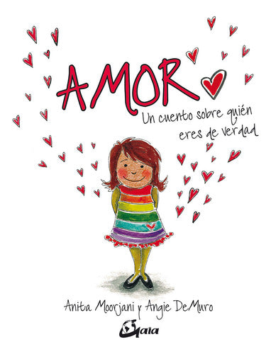 Amor - Un Cuento Sobre Quien Eres De Verdad - Anita Moorjani