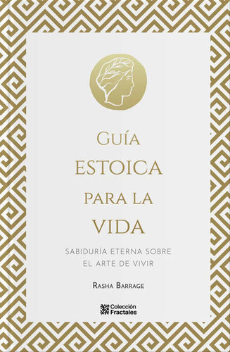Libro Guía Estoica Para La Vida, De Rasha Barrage. Editorial Mirlo, Tapa Dura (2025)