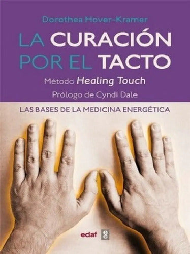 La Curación Por El Tacto - Método Healing Touch