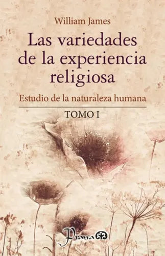 Las Variedades De La Experiencia Religiosa - Tomo I