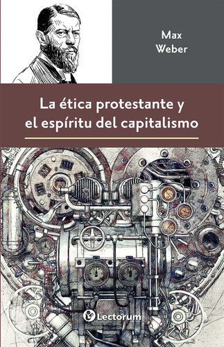 Libro La Etica Protestante Y El Espíritu Del Capitalismo, De Max Weber. Editorial Lectorum, Tapa Blanda (2025)