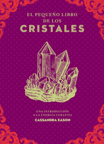 El Pequeño Libro De Los Cristales - Cassandra Eason - Edaf