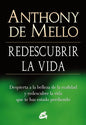 Redescubrir La Vida. Despierta A La Belleza De La Realidad Y Redescubre La Vida Que Te Has Estado Perdiendo, De De Mello, Anthony. Editorial Gaia, Tapa Pasta Blanda, Edición 1 En Español, 2013