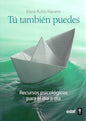 Tú También Puedes - Recursos Psicológicos Para El Día A Día