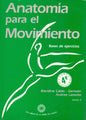 Anatomía Para El Movimiento. Bases De Ejercicios - Tomo I I