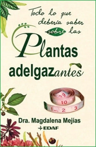 Todo Lo Que Debería Saber Sobre Las Plantas Adelgazantes
