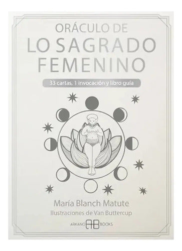 Libro Oráculo De Lo Sagrado Femenino - De María Blanch Matute - Editorial Arkano Books - Tapa Blanda, En Español