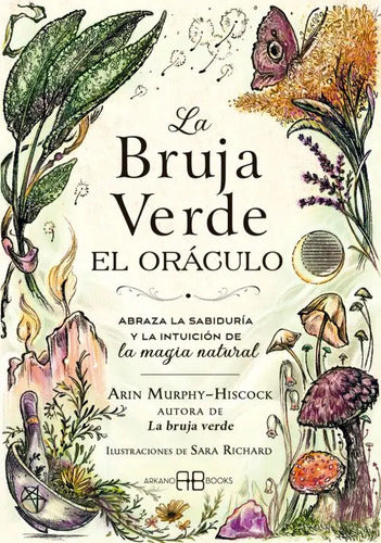 La Bruja Verde El Oraculo Abraza La Sabiduría Y La Intuición De La Magia Natural De Arin Murphy Hiscock Editorial Arkano Books Tapa Blanda, Edición 1 En Español 2025