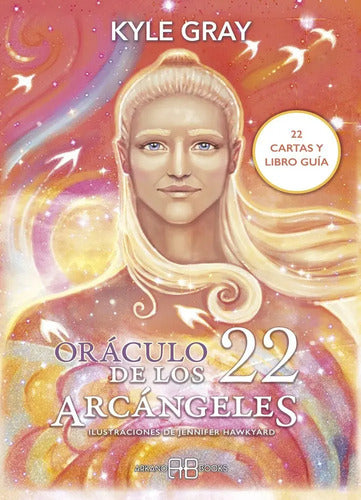 9788419510464-ORACULO-DE-LOS-22-ARCANGELES---KYLE-GRAY-Portada1