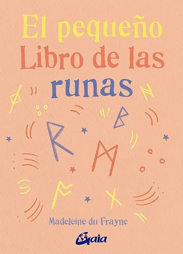 Pequeño Libro De Las Runas, De Madeleine Du Frayne. Editorial Gaia Ediciones, Edición 1 En Español, 2025