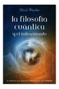 Libro La Filosofía Cuántica Y El Intramundo, De Warnke, Ulrich. Editorial Ediciones Obelisco, Tapa Blanda (2019)