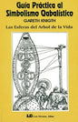 Guía Práctica Al Simbolismo Qabalístico - Tomo 1 - Las Esferas Del Árbol De La Vida - De Gareth Knigth - Editorial Luis Cárcamo