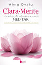 Clara Mente - Guía Sencilla Para Meditar - Alma Dyvia