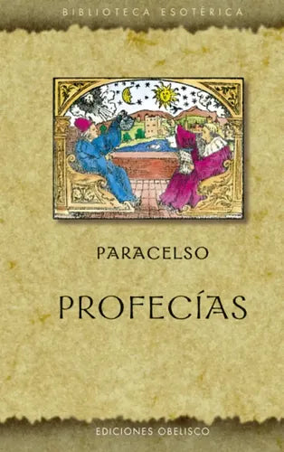 Profecías - De Paracelso - Editorial Obelisco - Tapa Dura