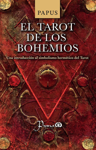 El Tarot De Los Bohemios - De Papus - Editorial Prana